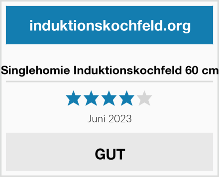  Singlehomie Induktionskochfeld 60 cm Test